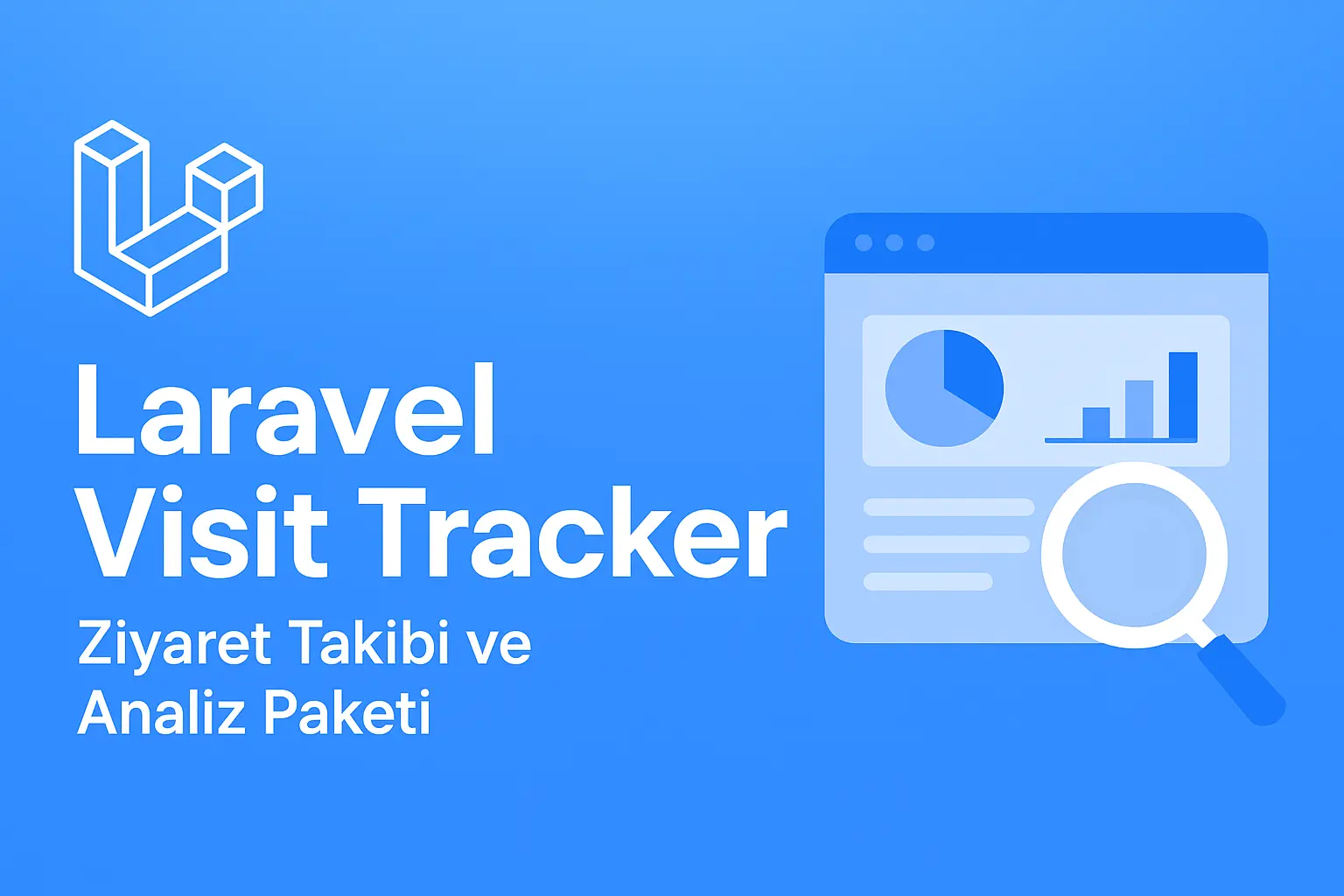 Laravel Visit Tracker: Ziyaretçi Takip ve Analytics Paketi