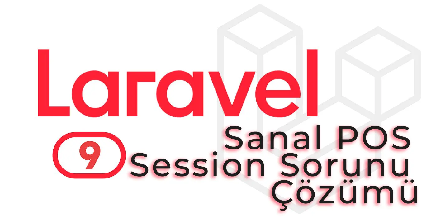Solution to Session Reset Problem in Laravel Virtual POS Integration